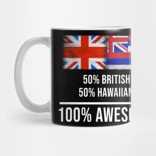 50% British 50% Hawaiian 100% Awesome - Gift for Hawaiian Heritage From Hawaii Mug